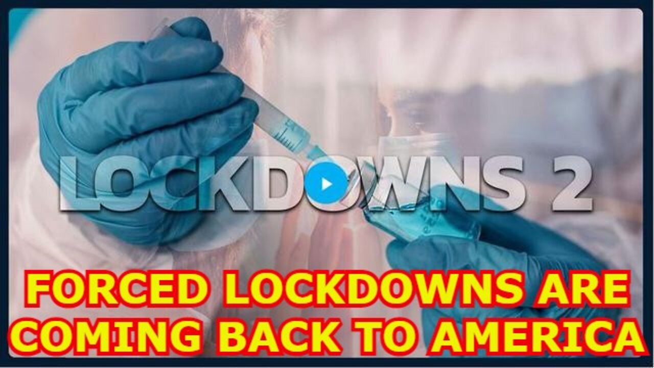 FORCED LOCKDOWNS ARE COMING BACK TO AMERICA