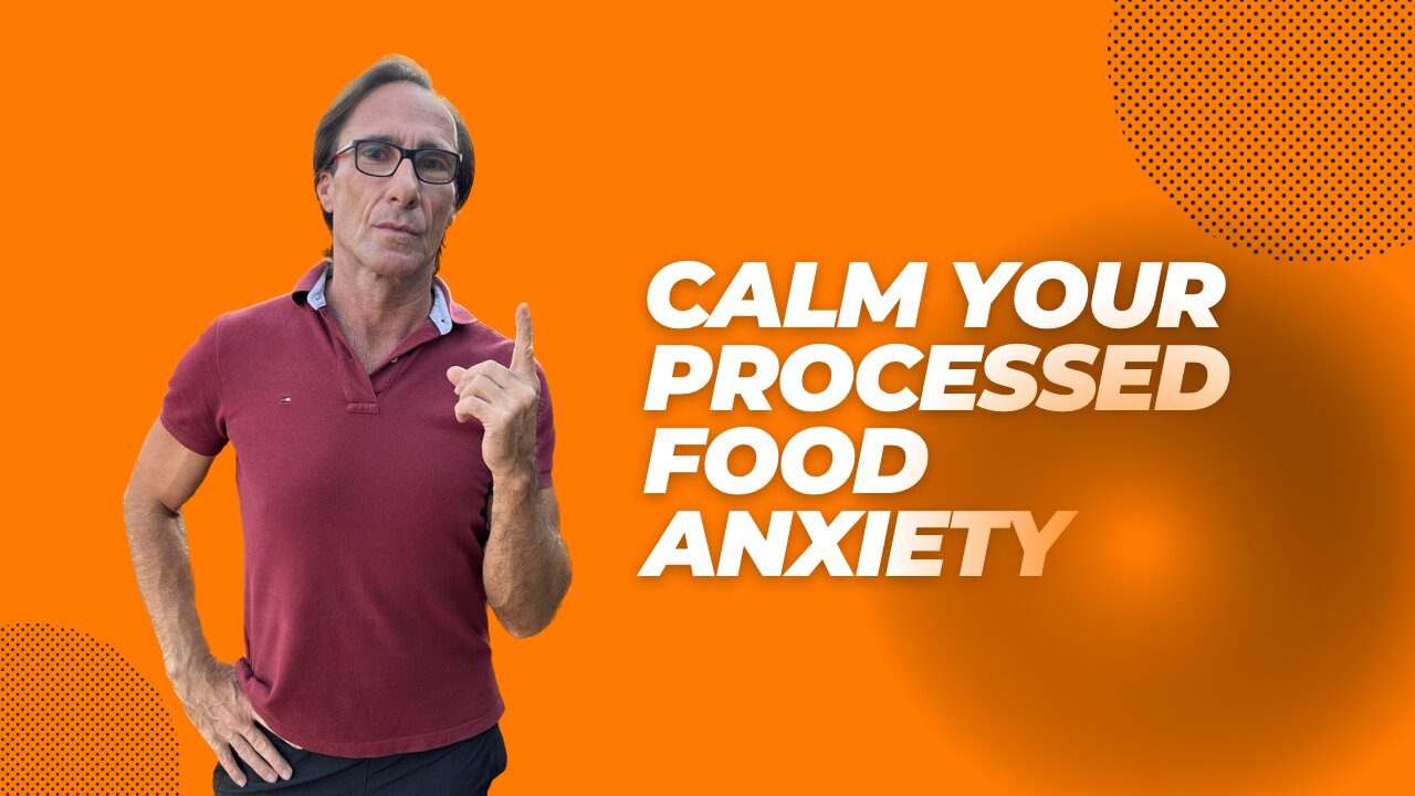 Calm Your Processed Food Anxiety