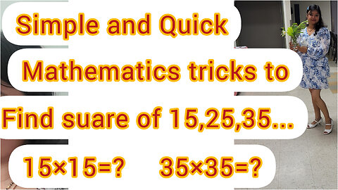 Simple and Quick mathematics tricks to find square of 15,25,35....@CanadianmomNeha