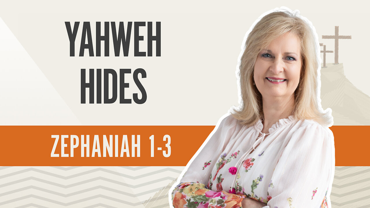 Bible Discovery, Zephaniah 1-3 | Yahweh Hides – September 12, 2024