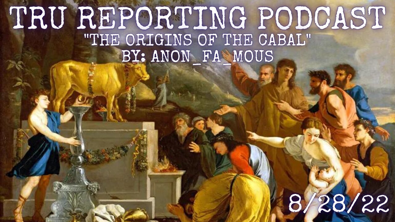 TRU REPORTING PODCAST "The Origins of The Cabal" By: Anonfamous