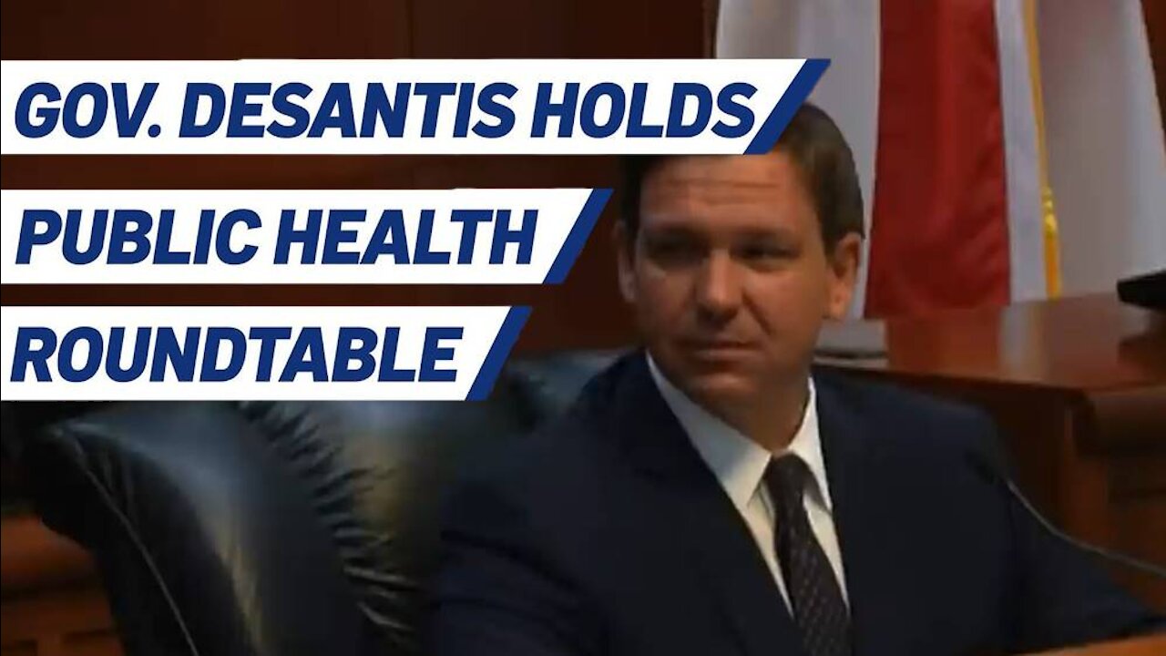 See The CENSORED Gov. Ron DeSantis Public Health Roundtable Discussion In Tallahassee