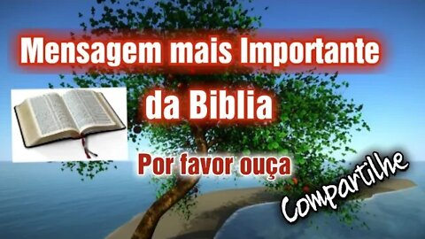 A Mensagem mais importante da Biblia. O inimigo não quis que eu postasse. #compartilhe #biblia #amor