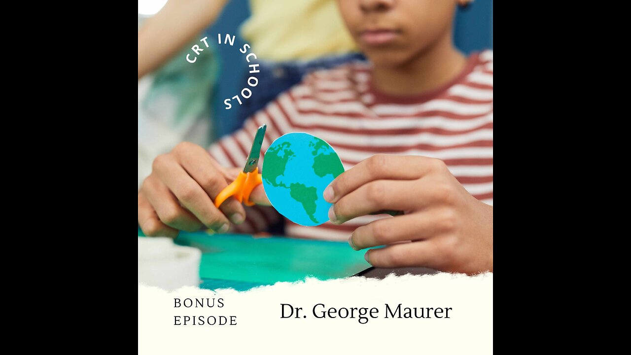 Critical Race Theory in Schools | Dr George Maurer