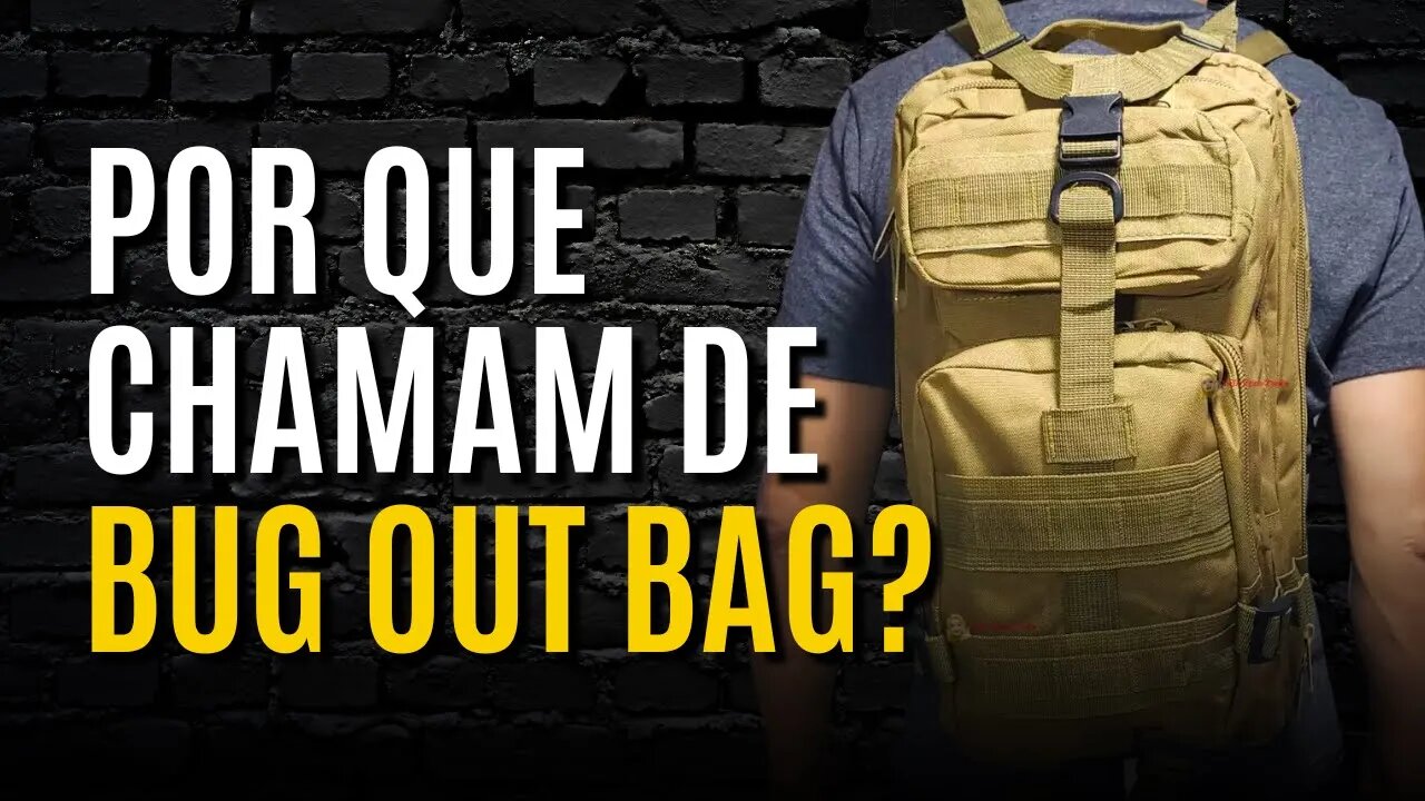 Quando surgiu o CONCEITO, para que SERVE e o que deve TER em uma BUG OUT BAG (BOB)