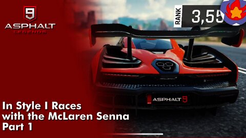 In Style I Races with the McLaren Senna (Part1) | Asphalt 9: Legends