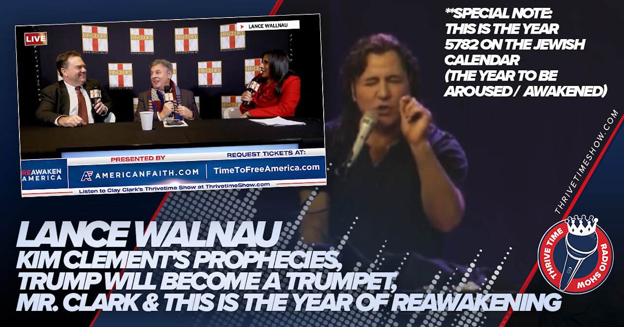 Lance Walnau | Kim Clement Prophecies, Trump Will Become a Trumpet, Mr. Clark, 2022 Awakening