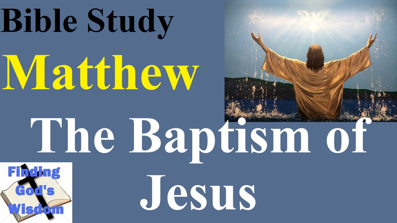 Bible Study - Matthew: Baptism of Jesus