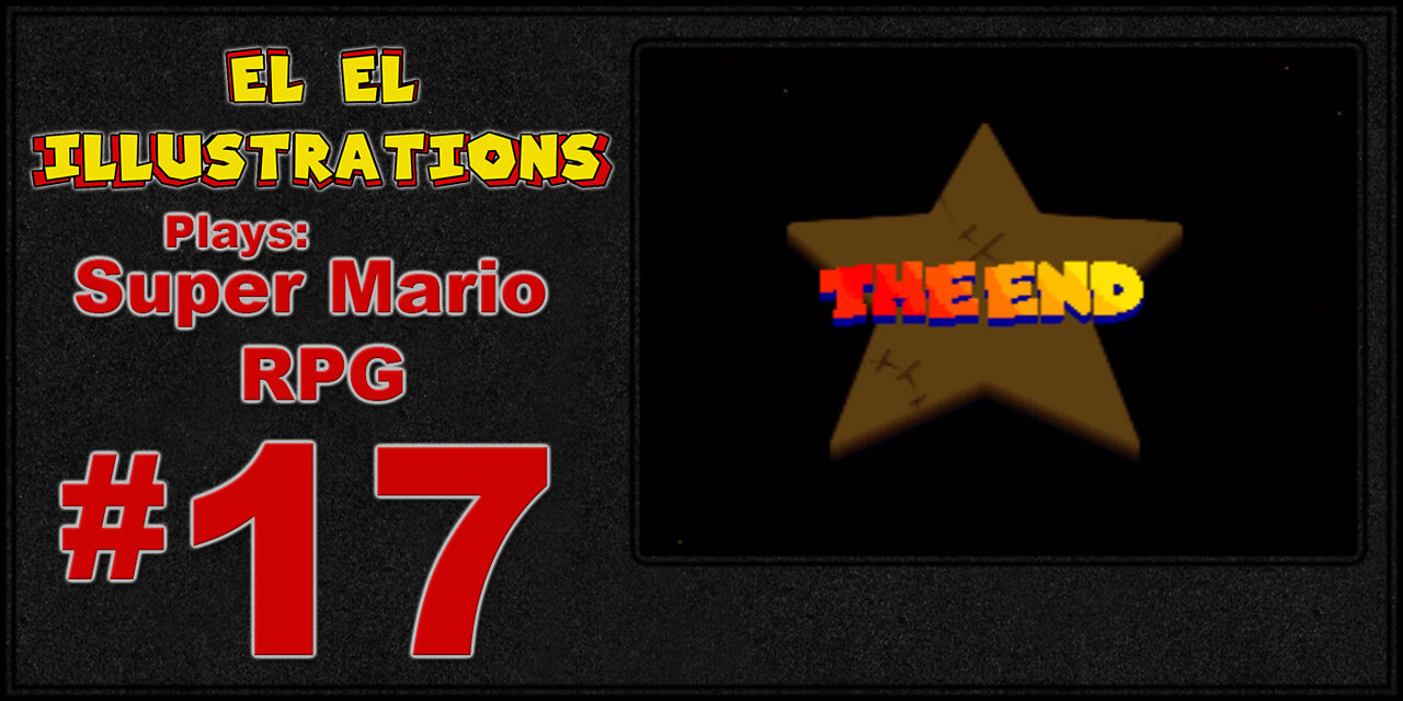 El El Plays Super Mario RPG Final Episode: Lucky~