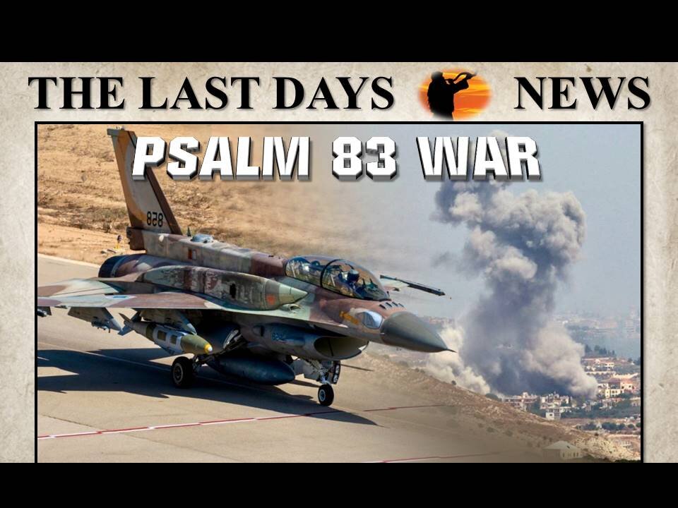 Are We Watching Psalm 83 Unfold Right Before Our Very Eyes?