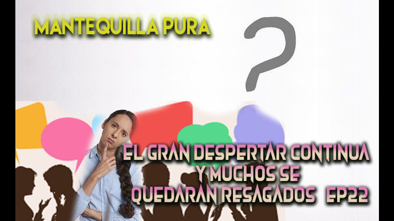 EL GRAN DESPERTAR CONTINUA Y MUCHOS SE QUEDARAN RESAGADOS EP22