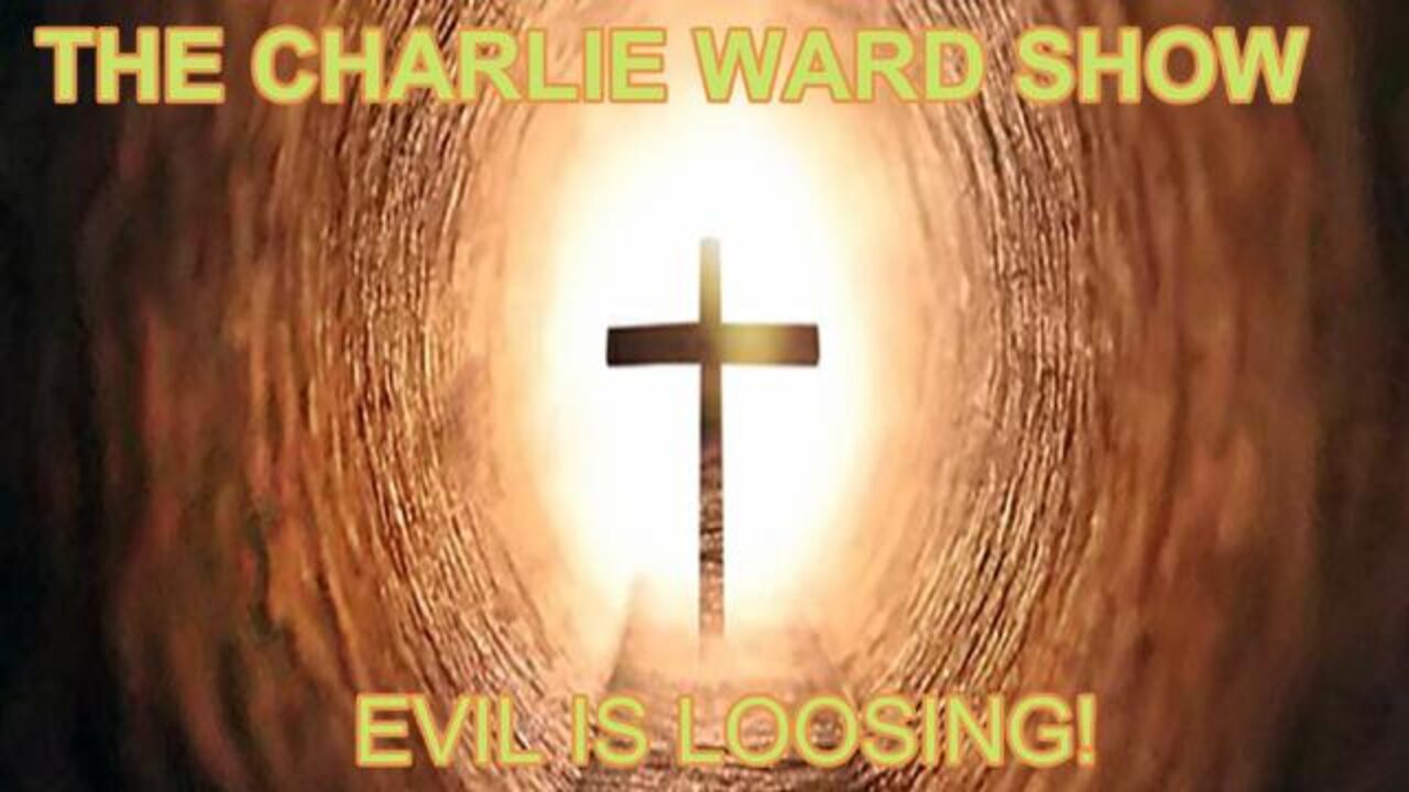 EVIL IS LOOSING! WITH CHARLIE WARD