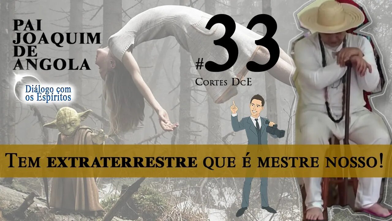 Cortes DcE 33 *Tem extraterrestre que é mestre nosso! *