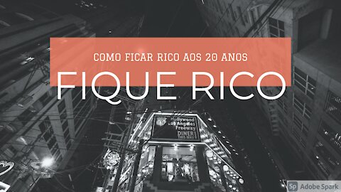 Como ficar rico as 20 anos, 5 passos para a riqueza!!