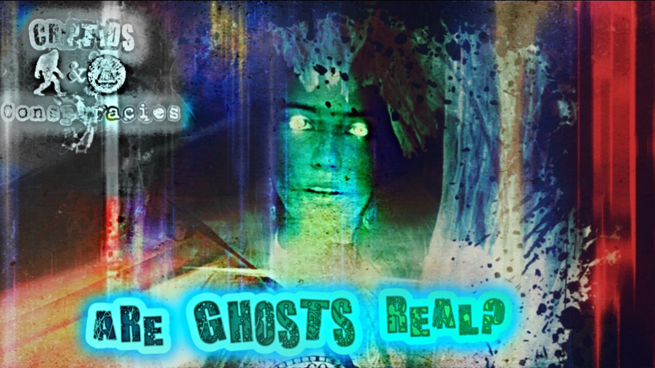 Cryptids and Conspiracies! Halloween Special! Are Ghosts Real?