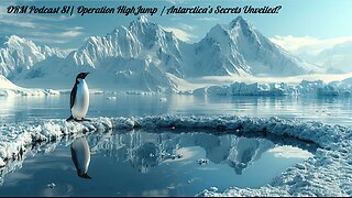 EP 81 | Operation HighJump, Antarctica Secret Mission Unveiled - Hidden Nazi Base, Aliens?