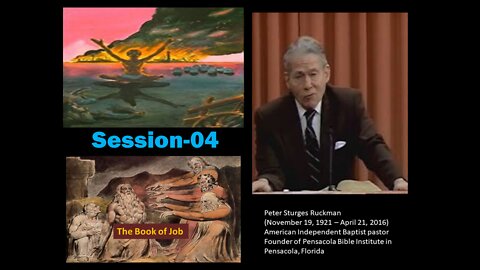 The Prophetic Book of Job Peter S. Ruckman Session 04