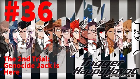 Danganronpa: Trigger Happy Havoc - Episode 36: The 2nd Trial: Genocide Jack is Here