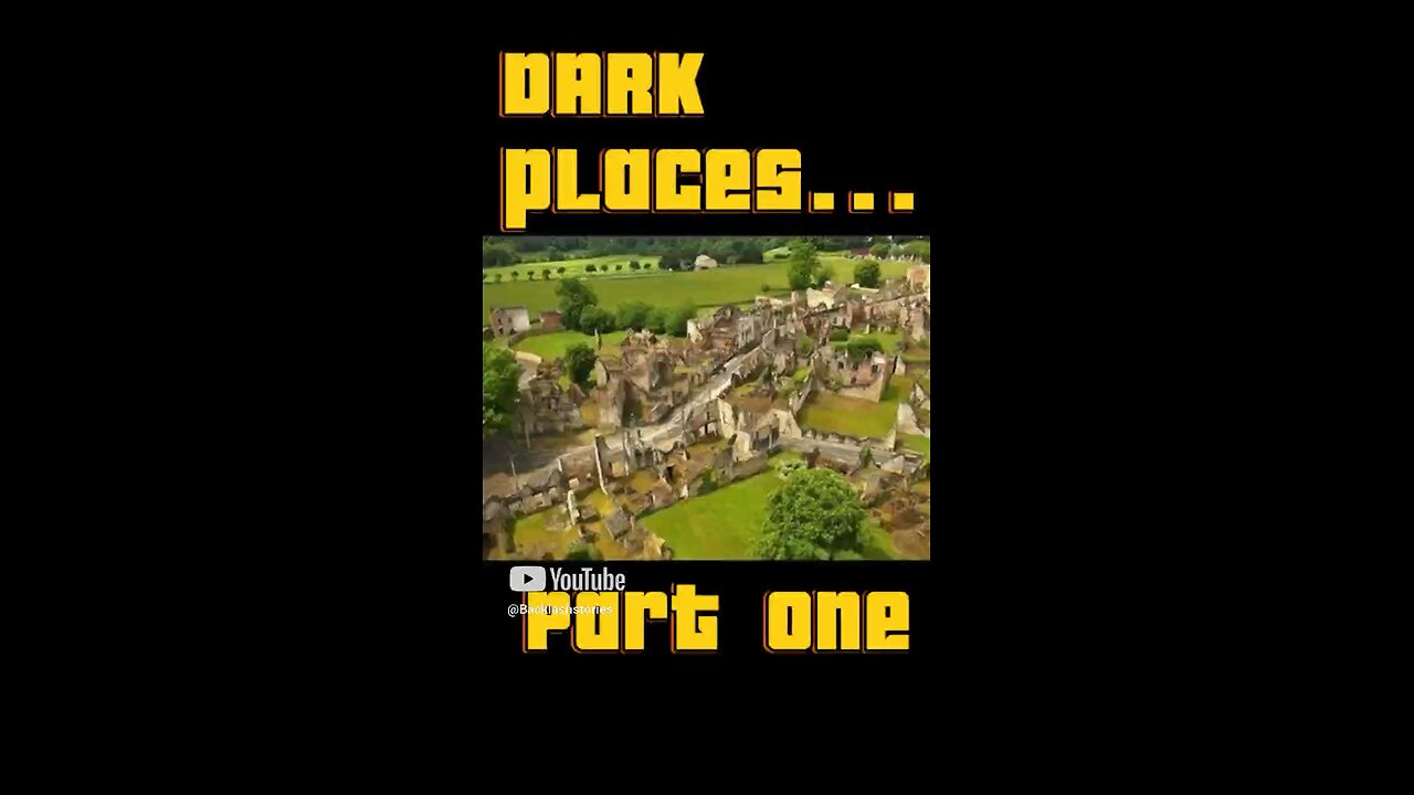 Dark places part 1…