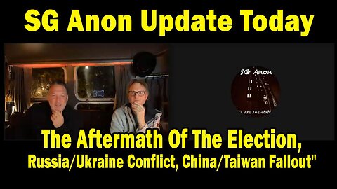 SG Anon: "The Aftermath Of The Election, Russia/Ukraine Conflict, China/Taiwan Fallout" - Nov 21.