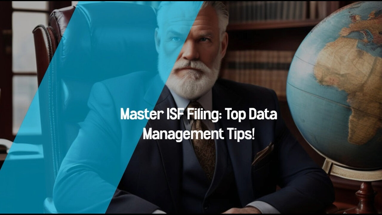 Mastering Data Management: Streamlining Your 10 2 ISF Filing Process