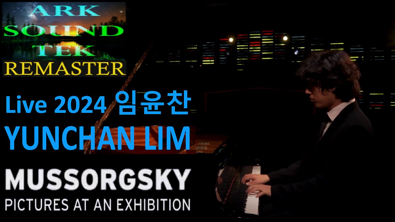 Yunchan Lim 임윤찬 plays Mussorgsky Pictures at an Exhibition Arksoundtek Remaster 2024 [Live]