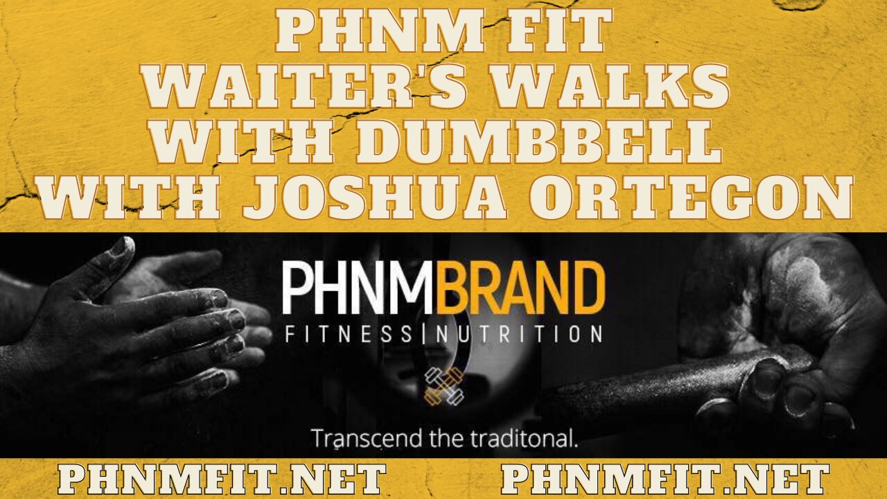 PHNM FIT Waiter's Walks with Dumbbell with Joshua Ortegon