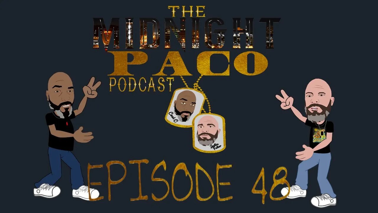 The Midnight Paco Podcast- Episode 48