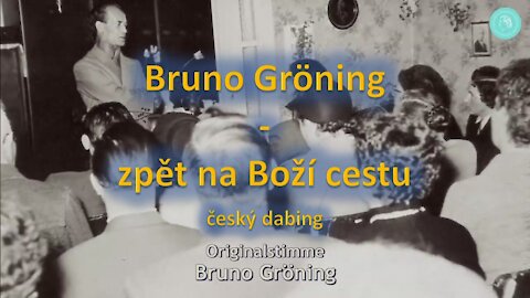 Bruno Gröning – zpět na Boží cestu (český dabing)