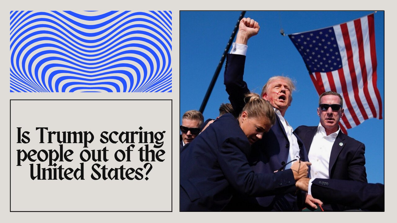 Is Trump scaring people out of the USA?