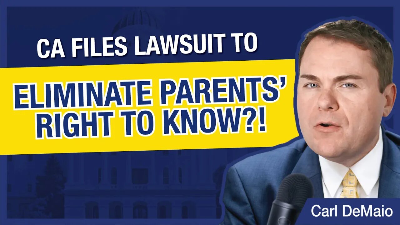 CA State AG Sues to Eliminate Parents' Right to Know Policies