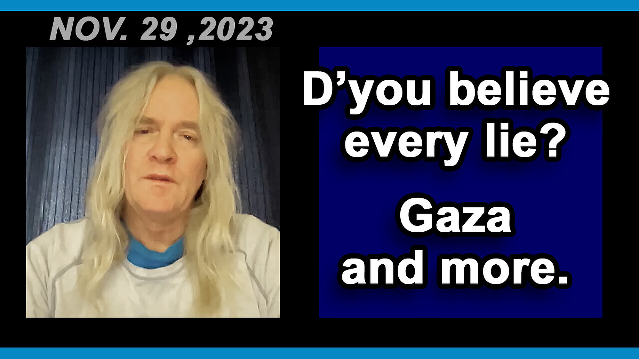 D'you believe every lie? (Gaza and more)