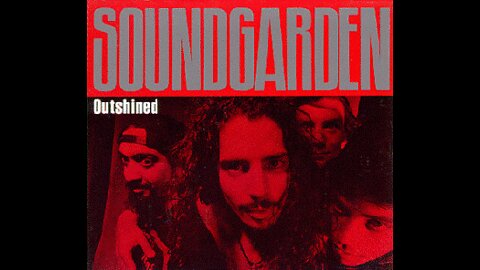 SoundGarden - Outshined