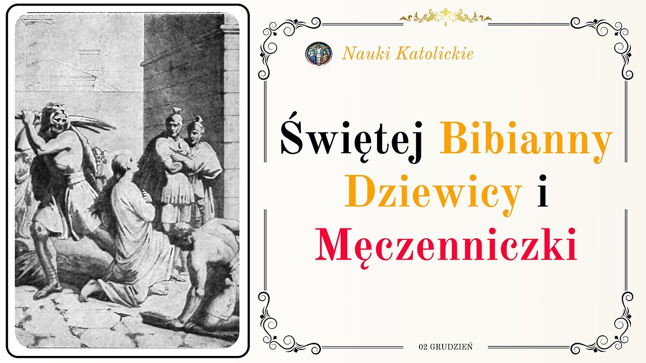 Świętej Bibianny Dziewicy i Męczenniczki | 02 Grudzień