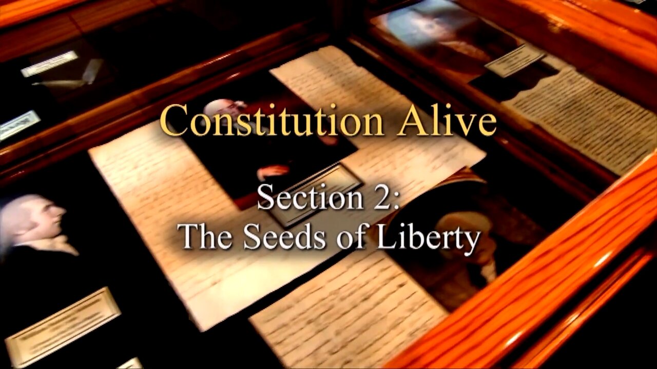 Constitution Alive - Episode 02 - The Seeds of Liberty (R)