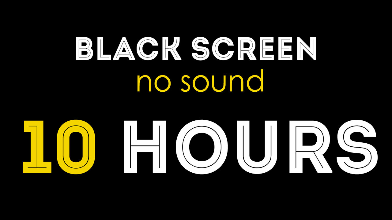 Black Screen No sound · Sleep, Study, Focus · 10 Hours