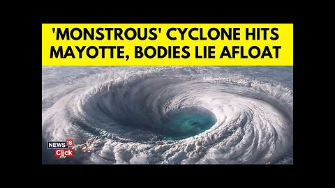 Cyclone Chido Update: France Battles Worst Storm Of The Century | Cyclone Chido 2024 News | N18G