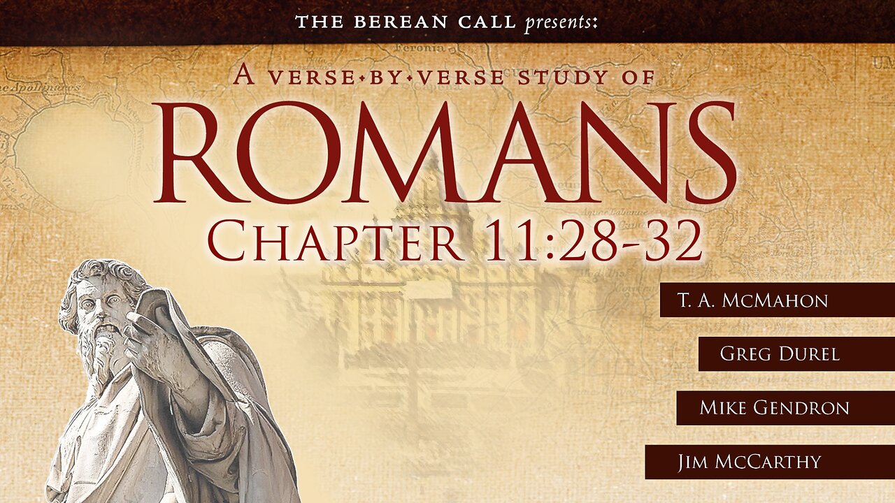 Romans 11:28-32 - A Verse by Verse Study with Greg Durel