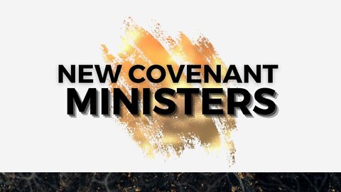 NEW COVENANT MINISTERS