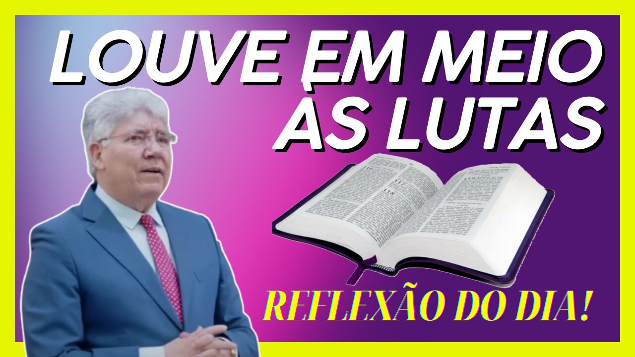 LOUVE EM MEIO ÀS LUTAS | Rev Hernandes Dias Lopes