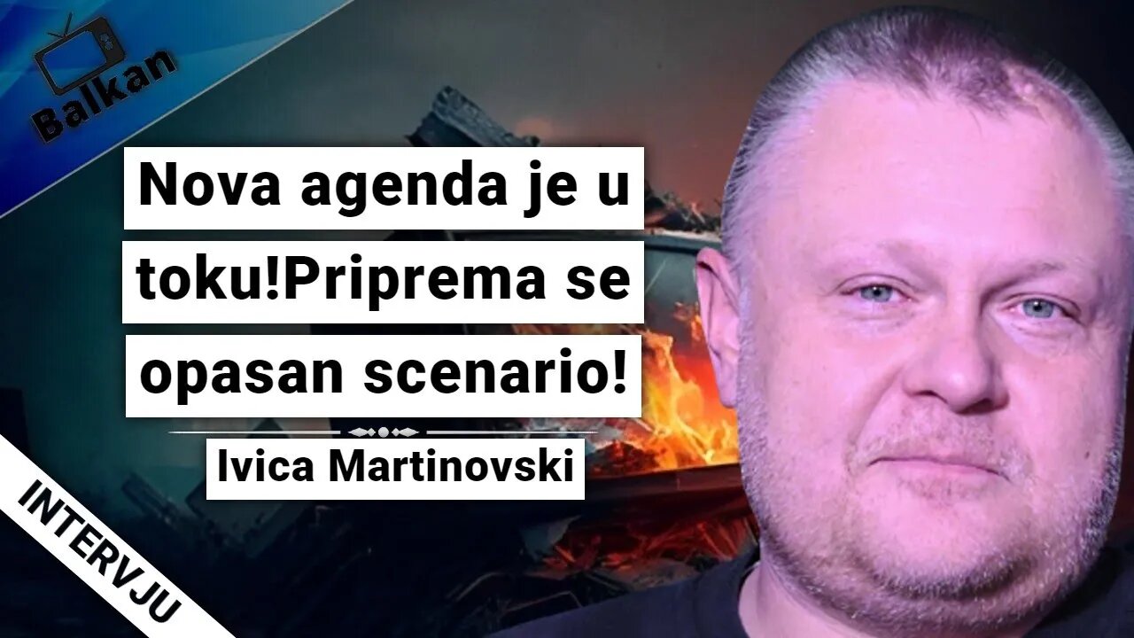 Ivica Martinovski-Nova agenda je u toku!Priprema se opasan scenario!