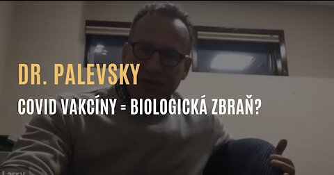 Dr. Palevsky - Spike protein v covid vakcínách je uměle vytvořená „biologická zbraň”