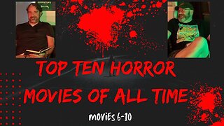 Top Ten Horror Movies of All Time #6-10 w/the Boos Bros