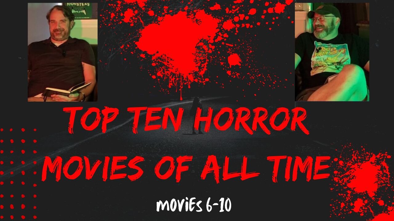 Top Ten Horror Movies of All Time #6-10 w/the Boos Bros