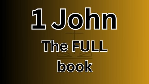 1 John - The FULL book