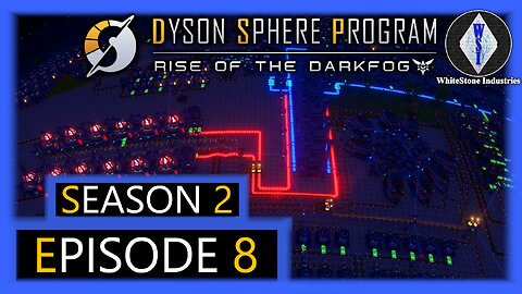 Dyson Sphere Program | Season 2 | Episode 8