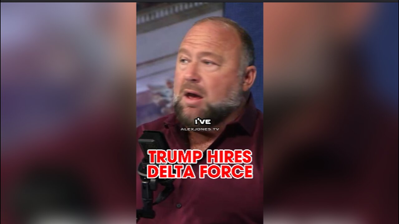 Alex Jones: Trump Hires Delta Force To Prevent Another Attack - 7/22/24