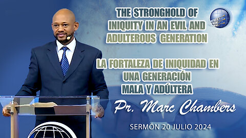 The stronghold of iniquity - La fortaleza de iniquidad | Pr.Marc Chambers