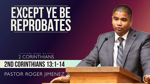 【 Except Ye be Reprobates 】 Pastor Roger Jimenez | KJV Baptist Preaching