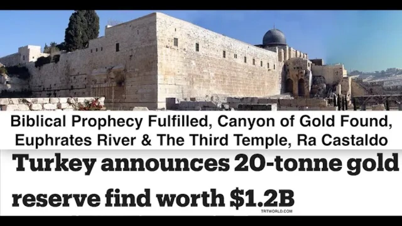 Biblical Prophecy Fulfilled, Canyon of Gold, Euphrates River Found & Third Temple Mount, Ra Castaldo